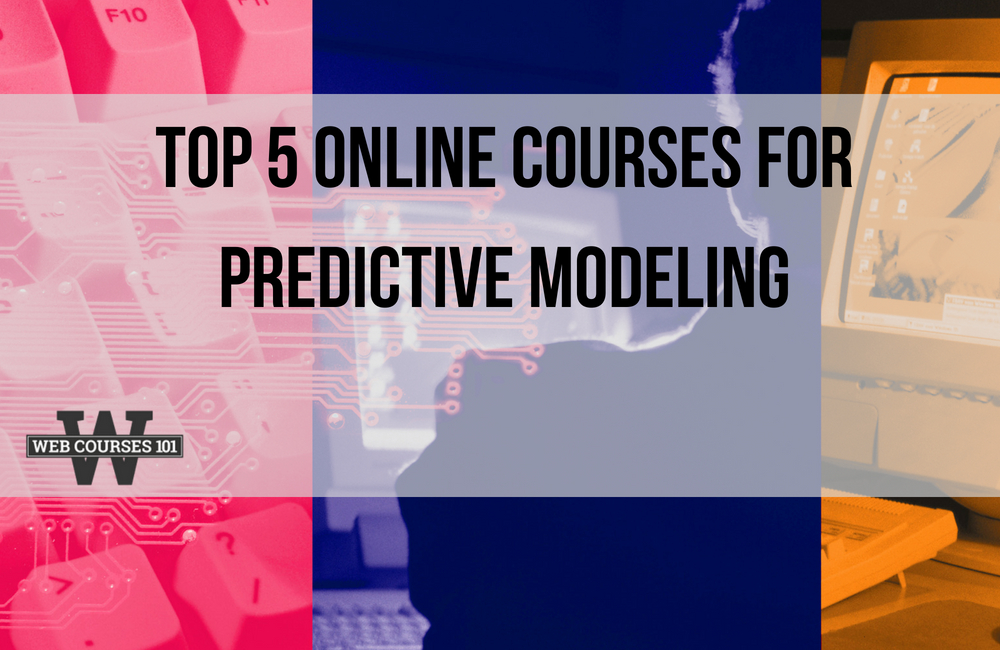 Top 5 Online Courses for Predictive Modeling